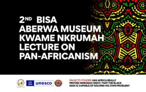 Read more about the article Exploring the Obstacles of Pan-Africanism at 2nd Bisa Abrewa Museum Lecture
